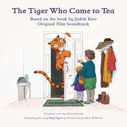 Tiger Who Came to Tea Original Film Soundtrack, The. Передняя обложка. Нажмите, чтобы увеличить. Tiger Who Came to Tea Original Film Soundtrack, The. Передняя обложка. Нажмите, чтобы увеличить.
