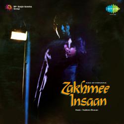 Zakhmee Insaan Original Motion Picture Soundtrack. Передняя обложка. Нажмите, чтобы увеличить. Zakhmee Insaan Original Motion Picture Soundtrack. Передняя обложка. Нажмите, чтобы увеличить.