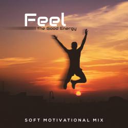 Feel the Good Energy: Soft Motivational Mix. Передняя обложка. Нажмите, чтобы увеличить. Feel the Good Energy: Soft Motivational Mix. Передняя обложка. Нажмите, чтобы увеличить.