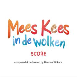 Mees Kees in de Wolken Score. Передняя обложка. Нажмите, чтобы увеличить. Mees Kees in de Wolken Score. Передняя обложка. Нажмите, чтобы увеличить.