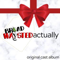 Broadwaysted, Actually Original Cast Album. Передняя обложка. Нажмите, чтобы увеличить. Broadwaysted, Actually Original Cast Album. Передняя обложка. Нажмите, чтобы увеличить.