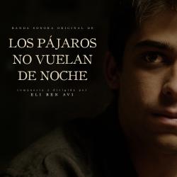 Los Pájaros no Vuelan de Noche Original Motion Picture Soundtrack. Передняя обложка. Нажмите, чтобы увеличить. Los Pájaros no Vuelan de Noche Original Motion Picture Soundtrack. Передняя обложка. Нажмите, чтобы увеличить.