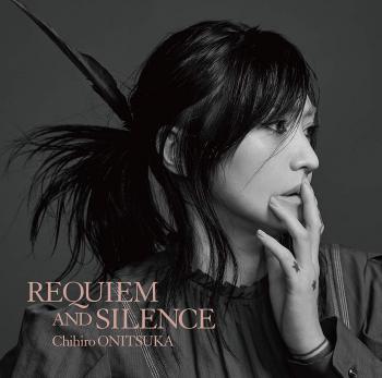 REQUIEM AND SILENCE / Chihiro ONITSUKA [Limited Edition]. Front. Нажмите, чтобы увеличить.