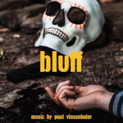 Bluff 2.0 Original Motion Picture Soundtrack - EP. Передняя обложка. Нажмите, чтобы увеличить. Bluff 2.0 Original Motion Picture Soundtrack - EP. Передняя обложка. Нажмите, чтобы увеличить.