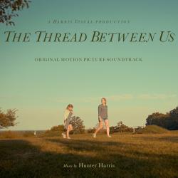 The Thread Between Us Original Motion Picture Soundtrack. Передняя обложка. Нажмите, чтобы увеличить. The Thread Between Us Original Motion Picture Soundtrack. Передняя обложка. Нажмите, чтобы увеличить.