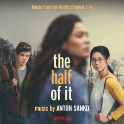 The Half of It Music from the Netflix Film. Передняя обложка. Нажмите, чтобы увеличить. The Half of It Music from the Netflix Film. Передняя обложка. Нажмите, чтобы увеличить.