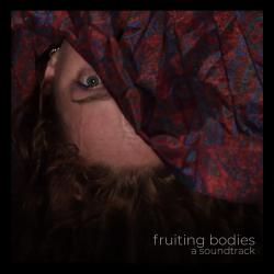 Fruiting Bodies A Soundtrack. Передняя обложка. Нажмите, чтобы увеличить. Fruiting Bodies A Soundtrack. Передняя обложка. Нажмите, чтобы увеличить.