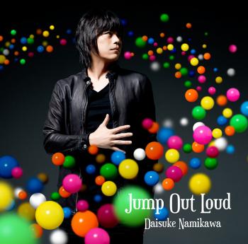 Jump Out Loud / Daisuke Namikawa. Front. Нажмите, чтобы увеличить. Jump Out Loud / Daisuke Namikawa. Front. Нажмите, чтобы увеличить.