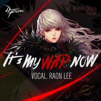 Dungeon & Fighter OST: It's My War Now. Front . Нажмите, чтобы увеличить. Dungeon & Fighter OST: It's My War Now. Front . Нажмите, чтобы увеличить.