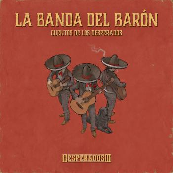 La Banda del Barón: Cuentos de los Desperados. Front. Нажмите, чтобы увеличить. La Banda del Barón: Cuentos de los Desperados. Front. Нажмите, чтобы увеличить.