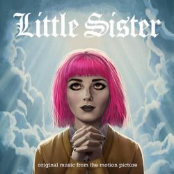 Little Sister Original Music from the Motion Picture. Передняя обложка. Нажмите, чтобы увеличить. Little Sister Original Music from the Motion Picture. Передняя обложка. Нажмите, чтобы увеличить.