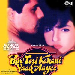 Phir Teri Kahani Yaad Aayee Jhankar Original Motion Picture Soundtrack. Передняя обложка. Нажмите, чтобы увеличить. Phir Teri Kahani Yaad Aayee Jhankar Original Motion Picture Soundtrack. Передняя обложка. Нажмите, чтобы увеличить.