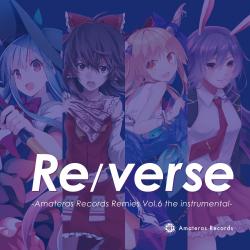 Re/verse -Amateras Records Remixes Vol.6 the instrumental-. Передняя обложка. Нажмите, чтобы увеличить. Re/verse -Amateras Records Remixes Vol.6 the instrumental-. Передняя обложка. Нажмите, чтобы увеличить.