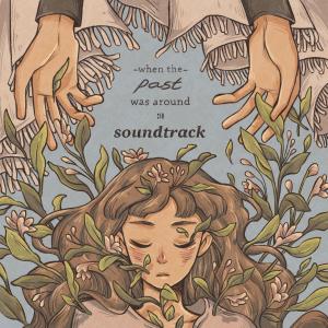When the Past Was Around Soundtrack. Лицевая сторона . Нажмите, чтобы увеличить. When the Past Was Around Soundtrack. Лицевая сторона . Нажмите, чтобы увеличить.