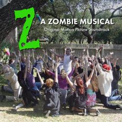 Z: A Zombie Musical: Original Motion Picture Soundtrack. Передняя обложка. Нажмите, чтобы увеличить. Z: A Zombie Musical: Original Motion Picture Soundtrack. Передняя обложка. Нажмите, чтобы увеличить.