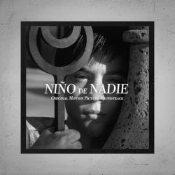 Niño de Nadie Original Motion Picture Soundtrack. Передняя обложка. Нажмите, чтобы увеличить. Niño de Nadie Original Motion Picture Soundtrack. Передняя обложка. Нажмите, чтобы увеличить.