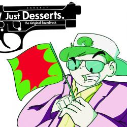 Just Desserts. The Original Soundtrack. Передняя обложка. Нажмите, чтобы увеличить. Just Desserts. The Original Soundtrack. Передняя обложка. Нажмите, чтобы увеличить.