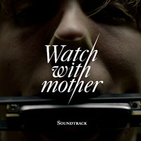 Watch With Mother Soundtrack. Передняя обложка. Нажмите, чтобы увеличить. Watch With Mother Soundtrack. Передняя обложка. Нажмите, чтобы увеличить.