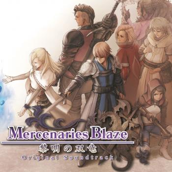 Mercenaries Blaze: Dawn of the Twin Dragons Original Soundtrack. Front. Нажмите, чтобы увеличить. Mercenaries Blaze: Dawn of the Twin Dragons Original Soundtrack. Front. Нажмите, чтобы увеличить.