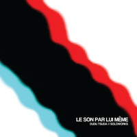 Le Son Par Lui Même. Передняя обложка. Нажмите, чтобы увеличить. Le Son Par Lui Même. Передняя обложка. Нажмите, чтобы увеличить.