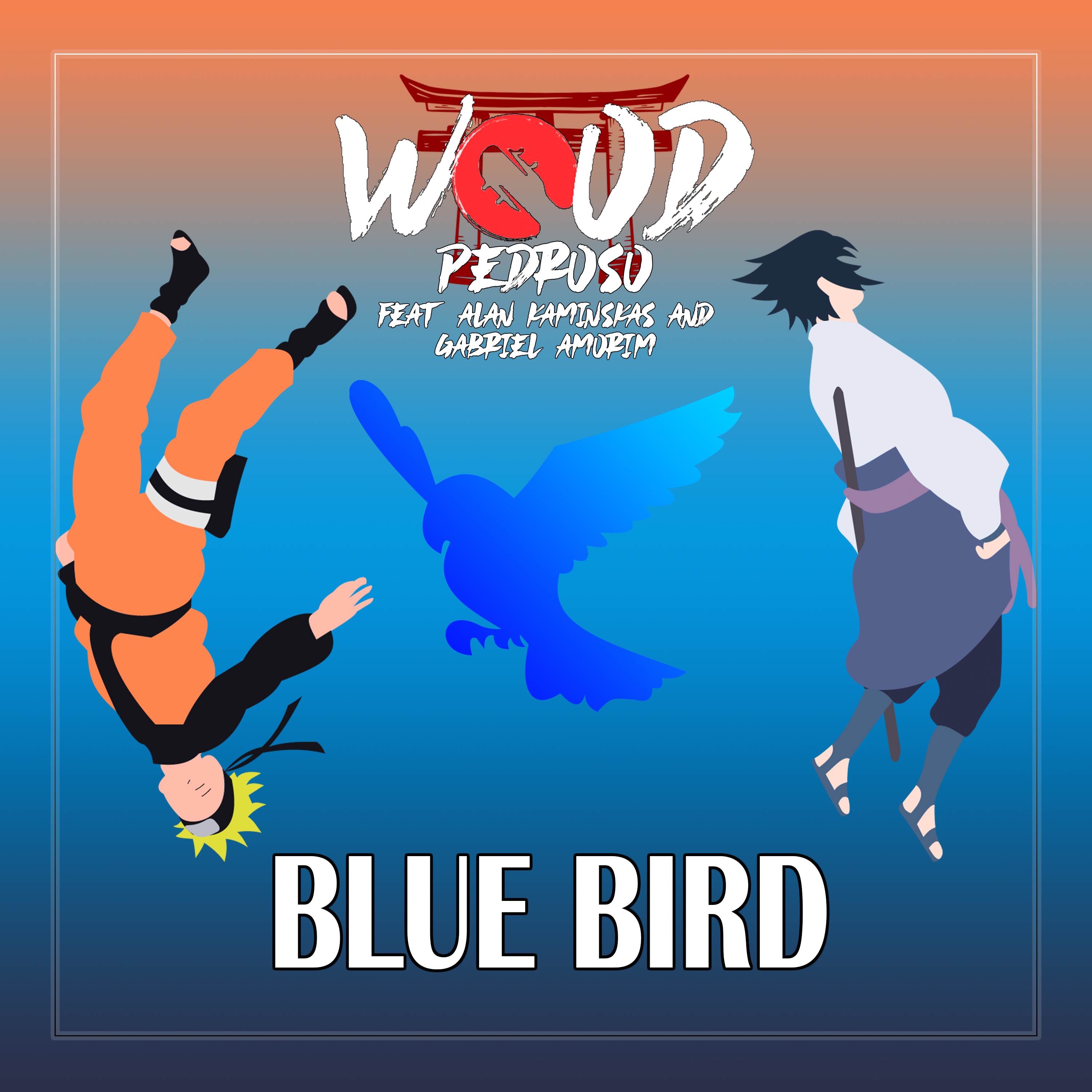Blue Bird From Naruto Shippuden Feat Alan Kaminskas Gabriel Amorim blue-bird-from-naruto-shippuden-feat-alan-kaminskas-gabriel-amorim