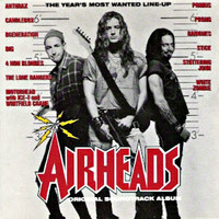 Airheads the Soundtrack. Передняя обложка. Нажмите, чтобы увеличить. Airheads the Soundtrack. Передняя обложка. Нажмите, чтобы увеличить.
