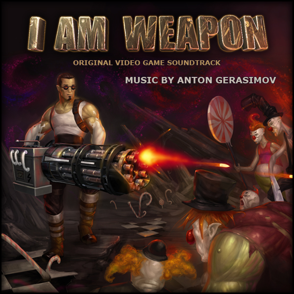 I Am Weapon Original Video Game Soundtrack