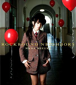 ROCKBOUND NEIGHBORS / Nana Mizuki [Limited Edition]. Front. Нажмите, чтобы увеличить.