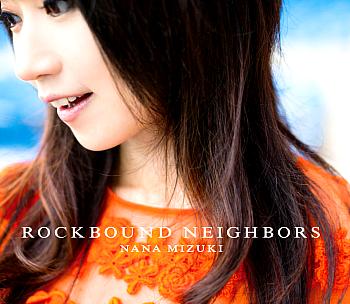 ROCKBOUND NEIGHBORS / Nana Mizuki. Front. Нажмите, чтобы увеличить.