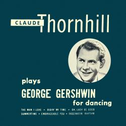Plays George Gershwin for Dancing - EP. Передняя обложка. Нажмите, чтобы увеличить. Plays George Gershwin for Dancing - EP. Передняя обложка. Нажмите, чтобы увеличить.