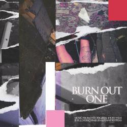 Burn Out One Music from the Original Short Film. Передняя обложка. Нажмите, чтобы увеличить. Burn Out One Music from the Original Short Film. Передняя обложка. Нажмите, чтобы увеличить.