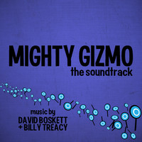 Mighty Gizmo - The Soundtrack. Передняя обложка. Нажмите, чтобы увеличить. Mighty Gizmo - The Soundtrack. Передняя обложка. Нажмите, чтобы увеличить.