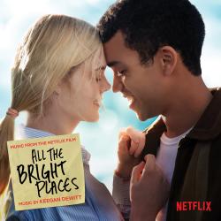 All the Bright Places Music from the Netflix Film. Передняя обложка. Нажмите, чтобы увеличить.