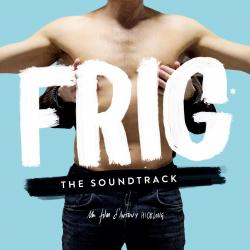 Frig - The Soundtrack Bande originale du film d’Antony Hickling. Передняя обложка. Нажмите, чтобы увеличить. Frig - The Soundtrack Bande originale du film d’Antony Hickling. Передняя обложка. Нажмите, чтобы увеличить.