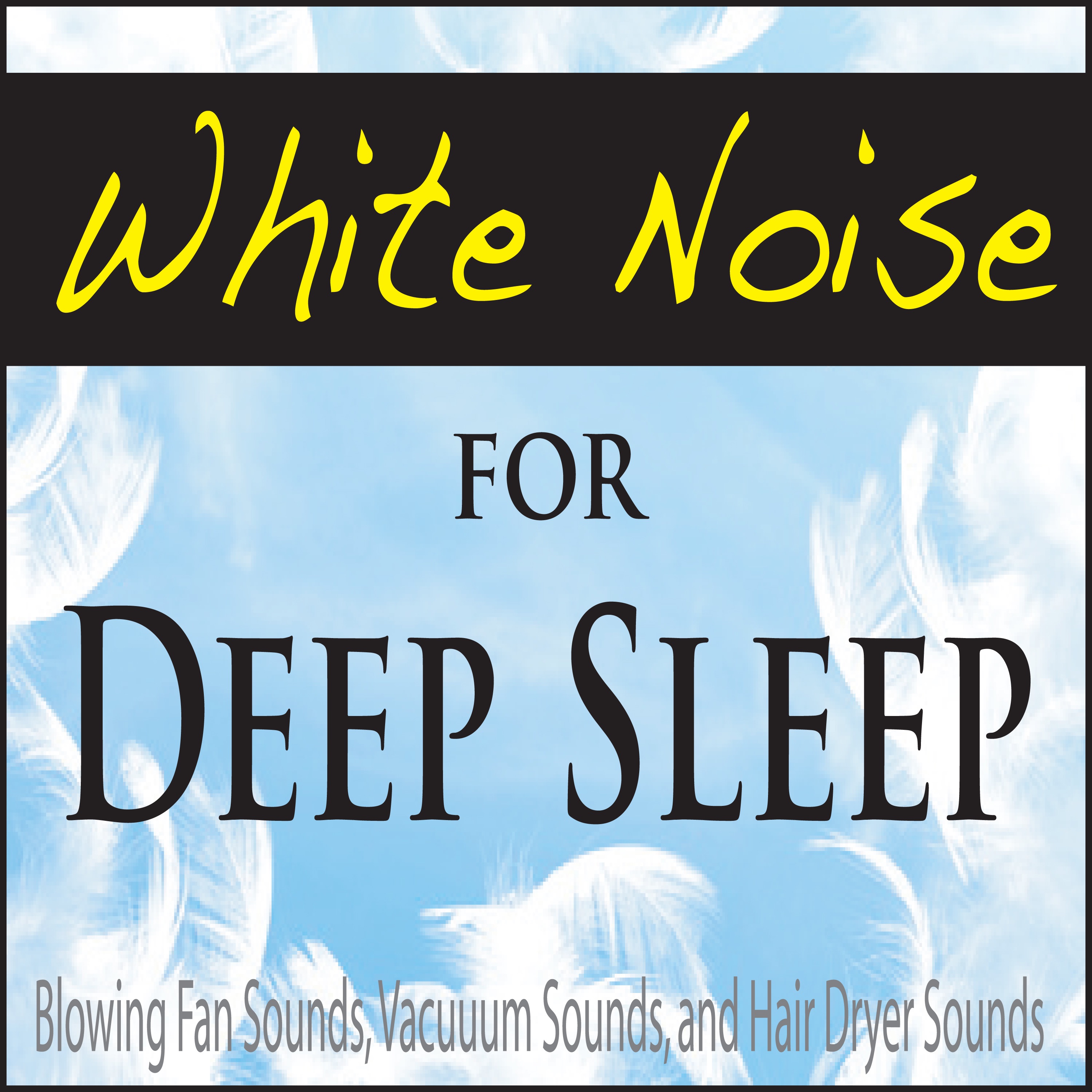 White Noise for Deep Sleep Blowing Fan Sounds, Vacuum Sounds, And Hair