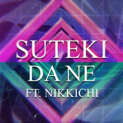 Suteki Da Ne feat. Nikki-Chi - Single. Передняя обложка. Нажмите, чтобы увеличить. Suteki Da Ne feat. Nikki-Chi - Single. Передняя обложка. Нажмите, чтобы увеличить.