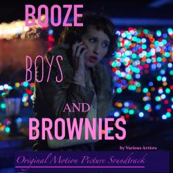 Booze Boys & Brownies Original Motion Picture Soundtrack. Передняя обложка. Нажмите, чтобы увеличить. Booze Boys & Brownies Original Motion Picture Soundtrack. Передняя обложка. Нажмите, чтобы увеличить.