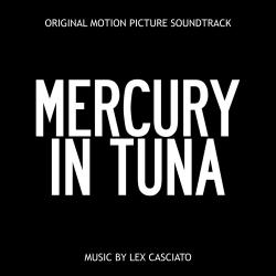 Mercury in Tuna Original Motion Picture Soundtrack - EP. Передняя обложка. Нажмите, чтобы увеличить. Mercury in Tuna Original Motion Picture Soundtrack - EP. Передняя обложка. Нажмите, чтобы увеличить.