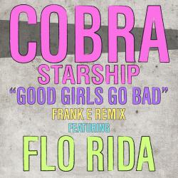 Good Girls Go Bad Frank e Remix feat. Flo Rida - Single. Передняя обложка. Нажмите, чтобы увеличить. Good Girls Go Bad Frank e Remix feat. Flo Rida - Single. Передняя обложка. Нажмите, чтобы увеличить.