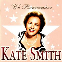 We Remember Kate Smith. Передняя обложка. Нажмите, чтобы увеличить. We Remember Kate Smith. Передняя обложка. Нажмите, чтобы увеличить.