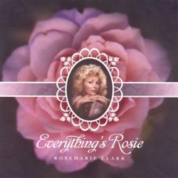 Everything's Rosie. Передняя обложка. Нажмите, чтобы увеличить. Everything's Rosie. Передняя обложка. Нажмите, чтобы увеличить.