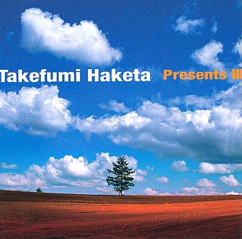 PRESENTS III / Takefumi Haketa. Front. Нажмите, чтобы увеличить.