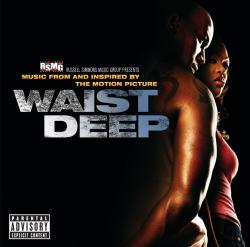Waist Deep Music from and Inspired By the Motion Picture. Передняя обложка. Нажмите, чтобы увеличить. Waist Deep Music from and Inspired By the Motion Picture. Передняя обложка. Нажмите, чтобы увеличить.