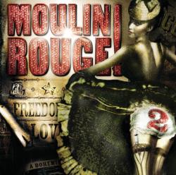 Moulin Rouge, Vol. 2 Soundtrack from the Motion Picture. Передняя обложка. Нажмите, чтобы увеличить. Moulin Rouge, Vol. 2 Soundtrack from the Motion Picture. Передняя обложка. Нажмите, чтобы увеличить.