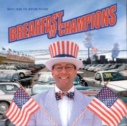 Breakfast of Champions Soundtrack from the Motion Picture. Передняя обложка. Нажмите, чтобы увеличить. Breakfast of Champions Soundtrack from the Motion Picture. Передняя обложка. Нажмите, чтобы увеличить.