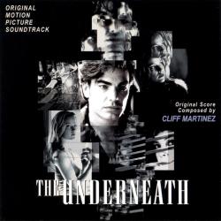 The Underneath Original Motion Picture Soundtrack. Передняя обложка. Нажмите, чтобы увеличить. The Underneath Original Motion Picture Soundtrack. Передняя обложка. Нажмите, чтобы увеличить.