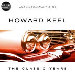 The Classic Years of Howard Keel. Передняя обложка. Нажмите, чтобы увеличить. The Classic Years of Howard Keel. Передняя обложка. Нажмите, чтобы увеличить.