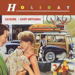 Holiday: Leisure & Easy-Listening. Передняя обложка. Нажмите, чтобы увеличить. Holiday: Leisure & Easy-Listening. Передняя обложка. Нажмите, чтобы увеличить.