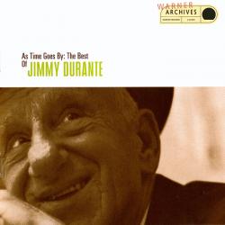 As Time Goes By: The Best of Jimmy Durante. Передняя обложка. Нажмите, чтобы увеличить. As Time Goes By: The Best of Jimmy Durante. Передняя обложка. Нажмите, чтобы увеличить.