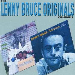 The Lenny Bruce Originals, Vol. 2 Live. Передняя обложка. Нажмите, чтобы увеличить. The Lenny Bruce Originals, Vol. 2 Live. Передняя обложка. Нажмите, чтобы увеличить.